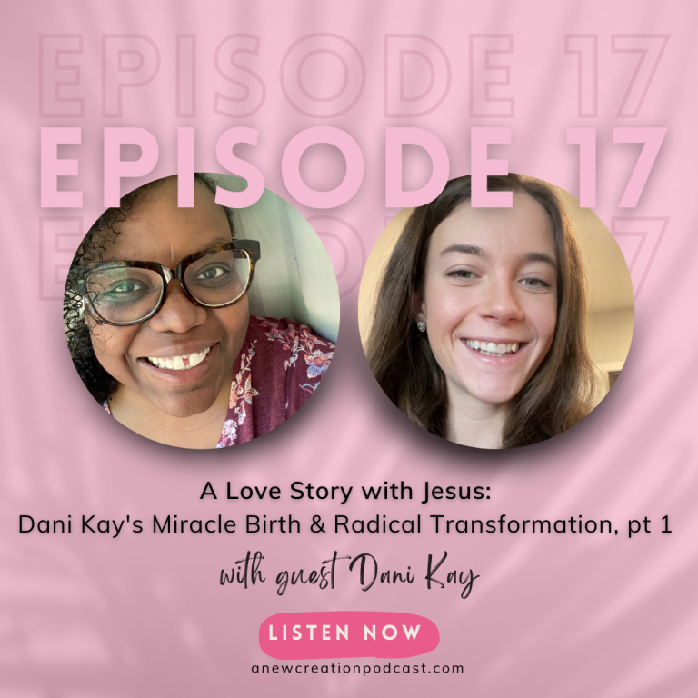 A Love Story with Jesus: Dani Kay | Ep 17